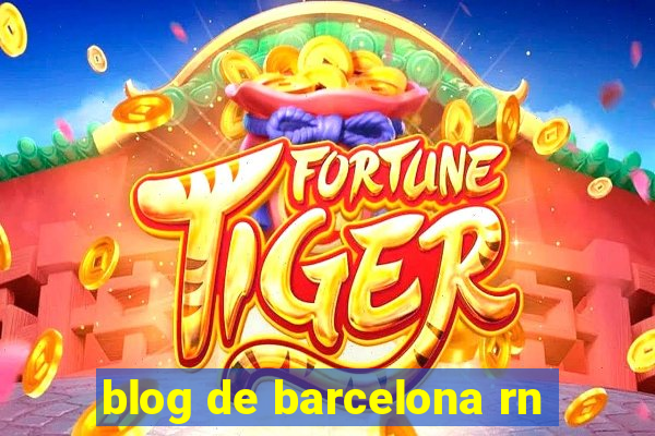 blog de barcelona rn